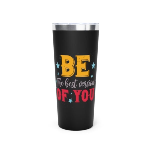 Copper Vacuum Insulated Tumbler - Be The Best Version Of You